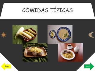 COMIDAS TÍPICAS 
Prev Next 
 