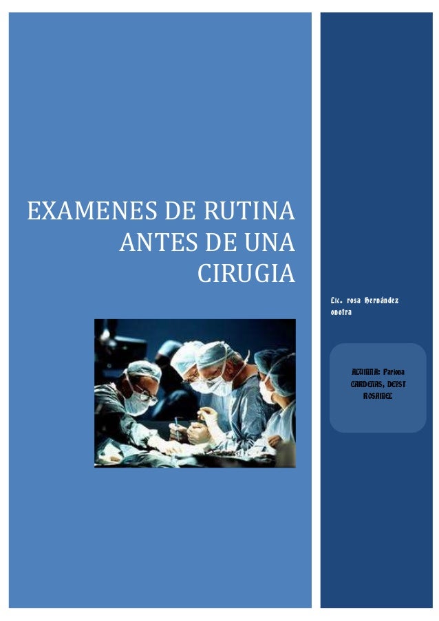 Examenes de rutina que se realizan antes de una cirugia Examenes de rutina que se realizan antes de una cirugia