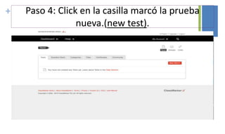 + Paso 4: Click en la casilla marcó la prueba
nueva.(new test).
 