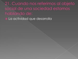    La actividad que desarrolla
 