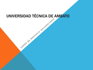 UNIVERSIDAD TÉCNICA DE AMBATO
 