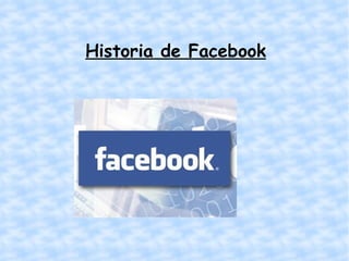 Historia de Facebook 