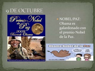 NOBEL/PAZ: Obama es galardonado con el premio Nobel de la Paz.9 DE OCTUBRE