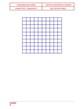  
universidad cesar vallejo centro de informática y sistemas
examen final - computacion l ing. Lidia Ruiz Valera
 
 
                   
                   
                   
                   
                   
                   
                   
                   
                   
                   
 
  
 
sinergia
8
 