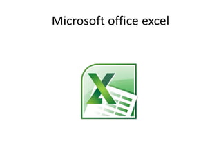 Microsoft office excel
 