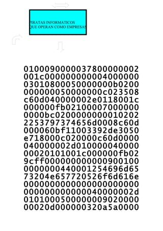 PIRATAS INFORMATICOS
 QUE OPERAN COMO EMPRESAS




0100090000037800000002
001c000000000004000000
03010800050000000b0200
000000050000000c023508
c60d040000002e0118001c
000000fb02100007000000
0000bc0200000000010202
2253797374656d0008c60d
000060bf11003392de3050
e718000c020000c60d0000
040000002d010000040000
00020101001c000000fb02
9cff000000000000900100
0000000440001254696d65
73204e657720526f6d616e
0000000000000000000000
000000000000040000002d
0101000500000009020000
00020d000000320a5a0000
 