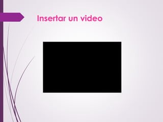 Insertar un video 