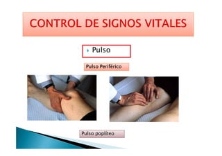 Pulso
Pulso PeriféricoPulso PeriféricoPulso PeriféricoPulso Periférico
Pulso poplíteoPulso poplíteo
 