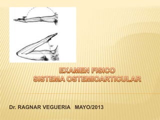 Dr. RAGNAR VEGUERIA MAYO/2013
 