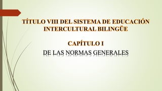 DE LAS NORMAS GENERALES
 