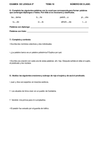 EXAMEN DE LENGUA 5º TEMA 10 NÚMERO DE CLASE:
6.- Completa las siguientes palabras con la vocal que corresponda para formar...