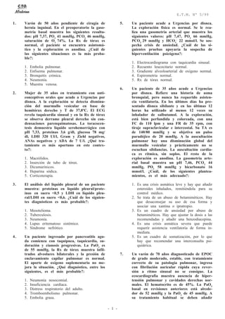 - 1 -
E.T.M. Nº 5/99
1. Varón de 50 años pendiente de cirugía de
hernia inguinal. En el preoperatorio la gaso-
metría basa...