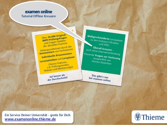 Ein Service Deiner Universität - gratis für Dich
www.examenonline.thieme.de
examen online
Tutorial Offline Kreuzen
 
