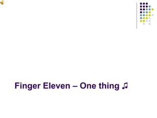 Finger Eleven – One thing ♫ 