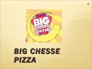 BIG CHESSE PIZZA 