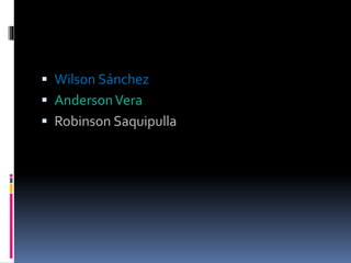  Wilson Sánchez
 AndersonVera
 Robinson Saquipulla
 