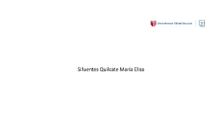 Sifuentes Quilcate María Elisa
 