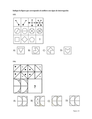 Página | 24
Indique la figura que corresponde al casillero con signo de interrogación
115.
116.
 