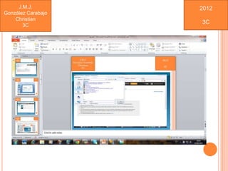 J.M.J.         2012
González Carabajo
    Christian
                    3C
       3C
 