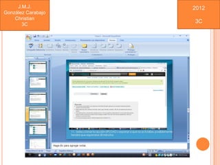 J.M.J.         2012
González Carabajo
    Christian
                    3C
       3C
 