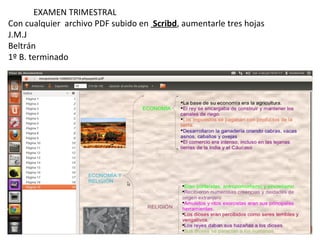 EXAMEN TRIMESTRAL
Con cualquier archivo PDF subido en Scribd, aumentarle tres hojas
J.M.J
Beltrán
1º B. terminado
 