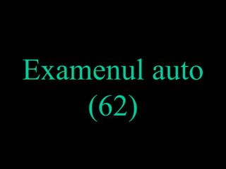 Examenul auto (62) 