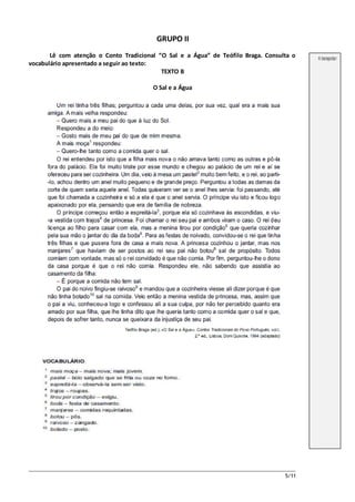 5/11
GRUPO II
Lê com atenção o Conto Tradicional “O Sal e a Água” de Teófilo Braga. Consulta o
vocabulário apresentado a seguir ao texto:
TEXTO B
O Sal e a Água
A transportar
 
