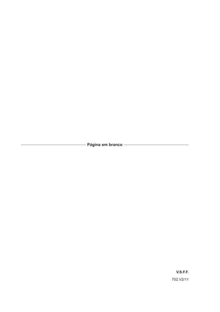 Página em branco




                     V.S.F.F.
                   702.V2/11
 