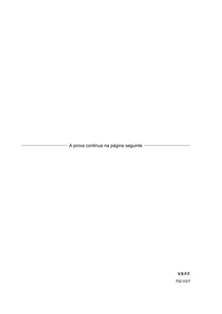 A prova continua na página seguinte




                                       V.S.F.F.
                                      702.V2/7
 