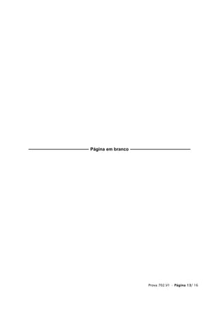 _____________________ Página em branco _____________________




                                            Prova 702.V1 • Página 13/ 16
 