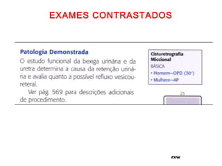 EXAMES CONTRASTADOS
rxw
 