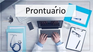 Prontuario
´
 