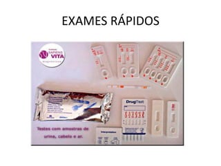 EXAMES RÁPIDOS
 