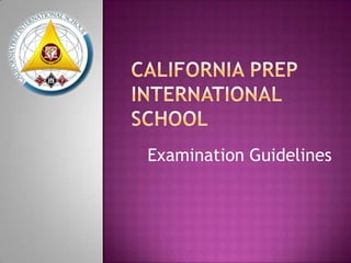 California PrepInternational School Examination Guidelines 