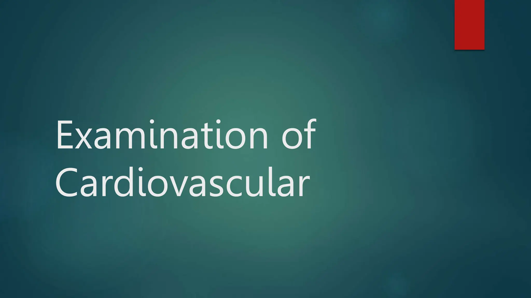 Examination of Cardiovascular system.pptx
