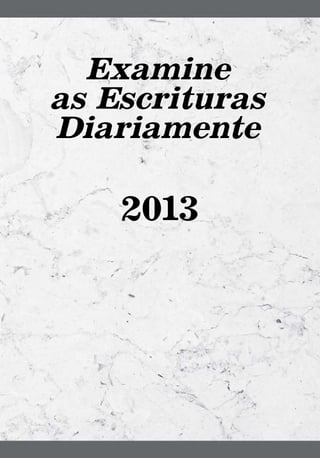 Examine
as Escrituras
Diariamente
2013
es13-T
 