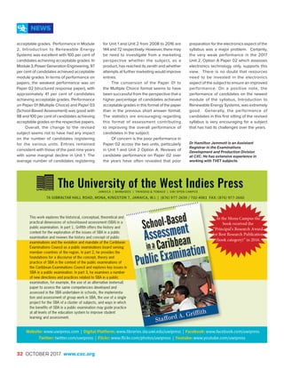 32 OCTOBER 2017 www.cxc.org
acceptable grades. Performance in Module
2, Introduction to Renewable Energy
Systems was excellent with 100 per cent of
candidates achieving acceptable grades. In
Module 3, Power Generation Engineering, 97
per cent of candidates achieved acceptable
module grades. In terms of performance on
papers, the weakest performance was on
Paper 02 (structured response paper), with
approximately 41 per cent of candidates
achieving acceptable grades. Performance
on Paper 01 (Multiple Choice) and Paper 03
(School-Based Assessment) was good with
98 and 100 per cent of candidates achieving
acceptable grades on the respective papers.
Overall, the change to the revised
subject seems not to have had any impact
on the number of candidates registering
for the various units. Entries remained
consistent with those of the past nine years
with some marginal decline in Unit 1. The
average number of candidates registering
for Unit 1 and Unit 2 from 2008 to 2016 are
144 and 72 respectively. However, there may
be need to investigate from a marketing
perspective whether the subject, as a
product, has reached its zenith and whether
attempts at further marketing would improve
entries.
The conversion of the Paper 01 to
the Multiple Choice format seems to have
been successful from the perspective that a
higher percentage of candidates achieved
acceptable grades in this format of the paper
than in the previous short answer format.
The statistics are encouraging regarding
this format of assessment contributing
to improving the overall performance of
candidates in the subject.
Of concern is the poor performance in
Paper 02 across the two units, particularly
in Unit 1 and Unit 2 Option A. Reviews of
candidate performance on Paper 02 over
the years have often revealed that poor
Dr Hamilton Jemmott is an Assistant
Registrar in the Examinations
Development and Production Division
at CXC. He has extensive experience in
working with TVET subjects.
preparation for the electronics aspect of the
syllabus was a major problem. Certainly,
the very weak performance in the 2017
Unit 2, Option A Paper 02 which assesses
electronics technology only, supports this
view. There is no doubt that resources
need to be invested in the electronics
aspect of the subject to ensure an improved
performance. On a positive note, the
performance of candidates on the newest
module of the syllabus, Introduction to
Renewable Energy Systems, was extremely
good. Generally, the performance of
candidates in this first sitting of the revised
syllabus is very encouraging for a subject
that has had its challenges over the years.
NEWS
 