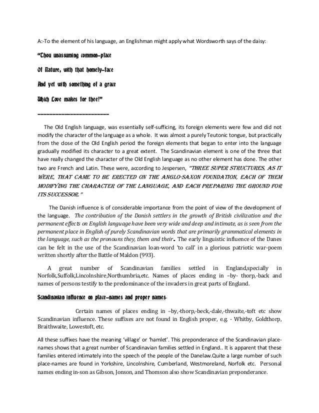 the scandinavian influence on the english language english language essay An enormous similarity is found between the scandinavian language and the english language scandinavian influence gave a fresh lease of life to obsolete native words further, some native words lost their original meaning the moment they encountered their scandinavian counterpart. the scandinavian influence on the english language english language essay An enormous similarity is found between the scandinavian language and the english language scandinavian influence gave a fresh lease of life to obsolete native words further, some native words lost their original meaning the moment they encountered their scandinavian counterpart.