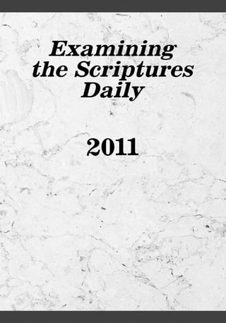 Examining
the Scriptures
    Daily

    2011
 