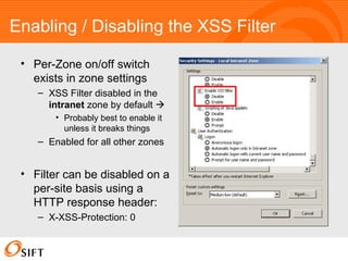 Enabling / Disabling the XSS Filter <ul><li>Per-Zone on/off switch exists in zone settings </li></ul><ul><ul><li>XSS Filte...