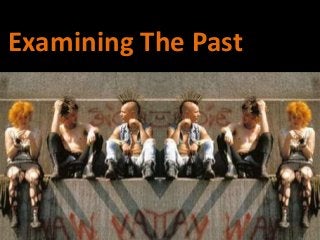 Examining The Past

 