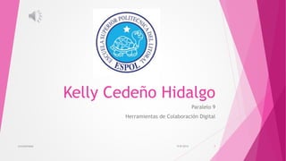 Kelly Cedeño Hidalgo 
Paralelo 9 
Herramientas de Colaboración Digital 
Contabilidad 9/8/2014 1 
 