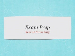 Year 12 Exam 2015
 