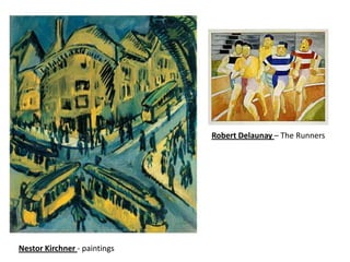 Robert Delaunay – The Runners




Nestor Kirchner - paintings
 