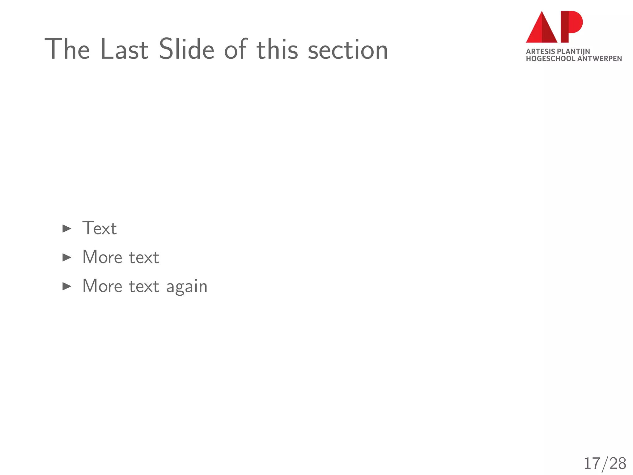 The Last Slide of this section
Text
More text
More text again
17/28
 