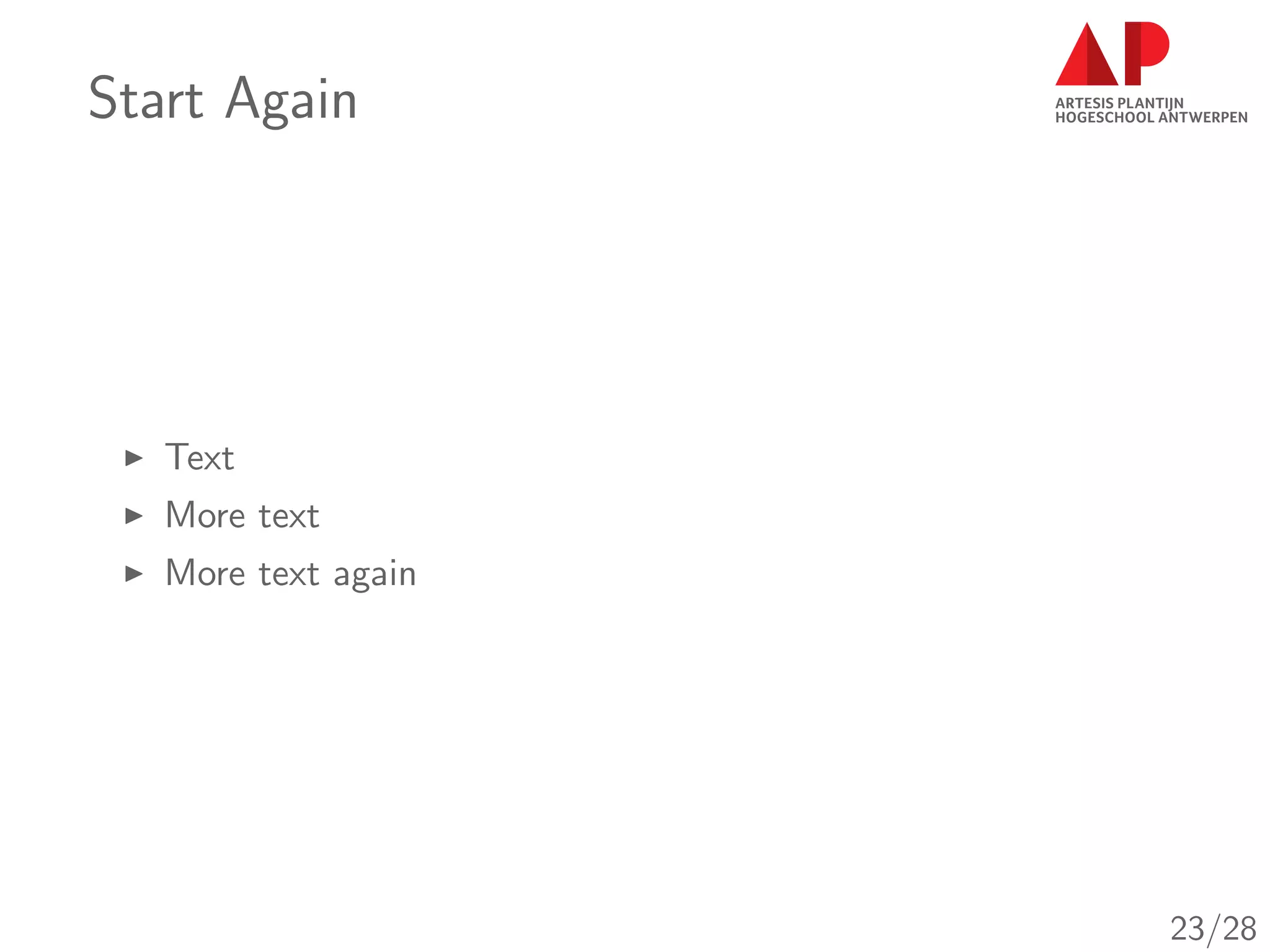 Start Again
Text
More text
More text again
23/28
 