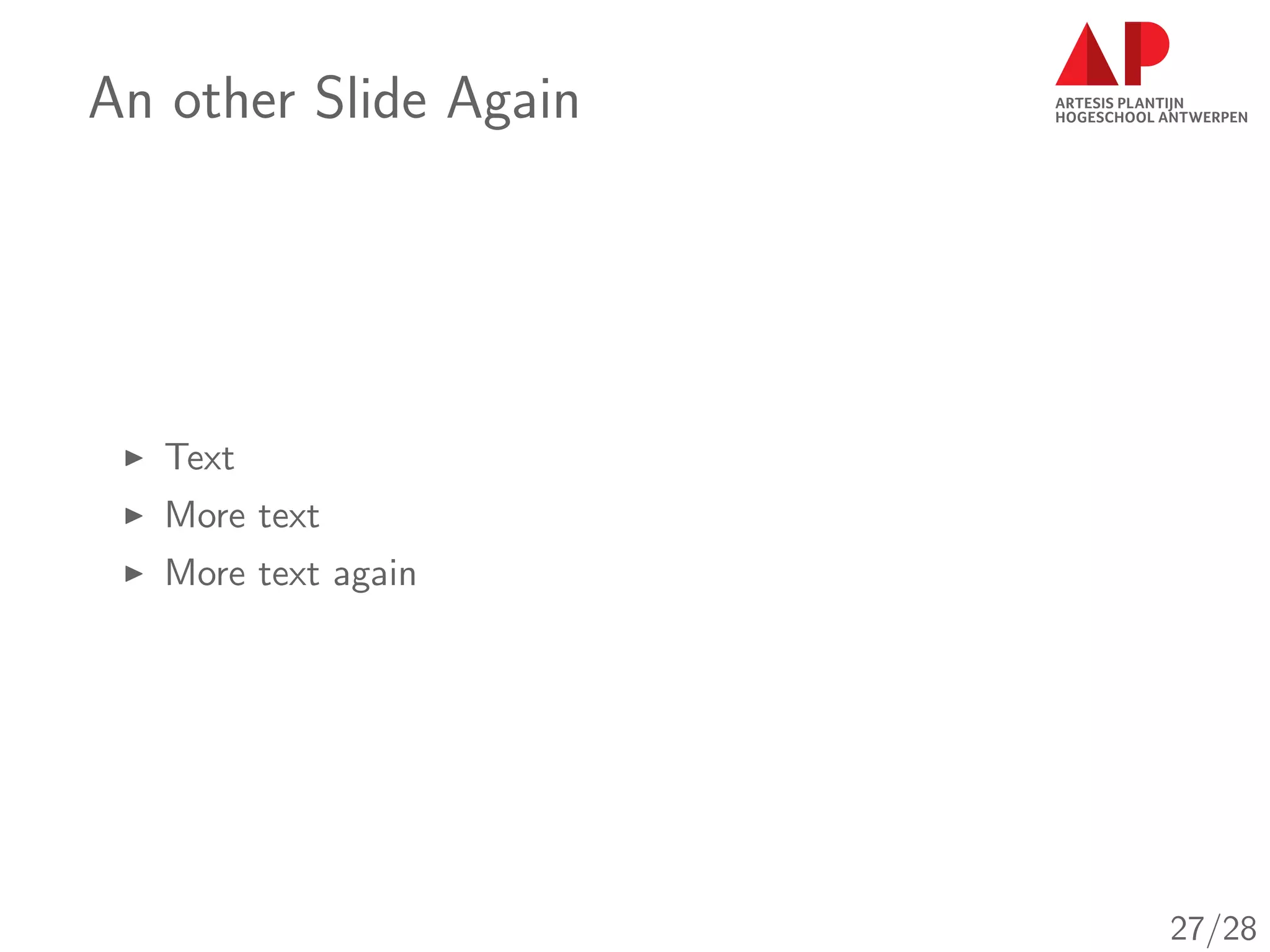 An other Slide Again
Text
More text
More text again
27/28
 