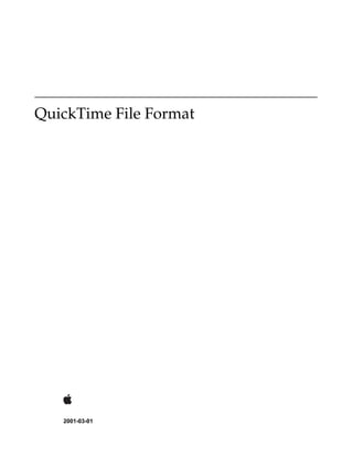 QuickTime File Format




   2001-03-01
 