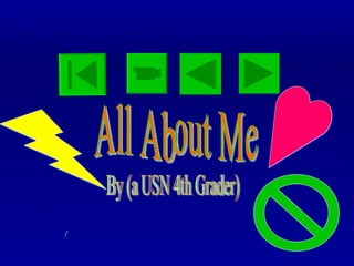 All About Me By (a USN 4th Grader) 
