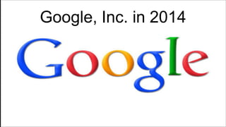 Google, Inc. in 2014
 